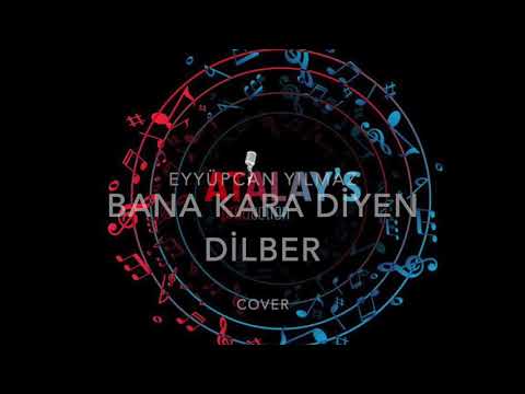 Eyyüpcan YILMAZ - Bana Kara Diyen Dilber (Cover)