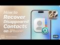 How to Recover Disappeared Contacts on iPhone (2026)
