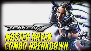 Tekken 7 Combo Breakdowns: Master Raven (1440p60)