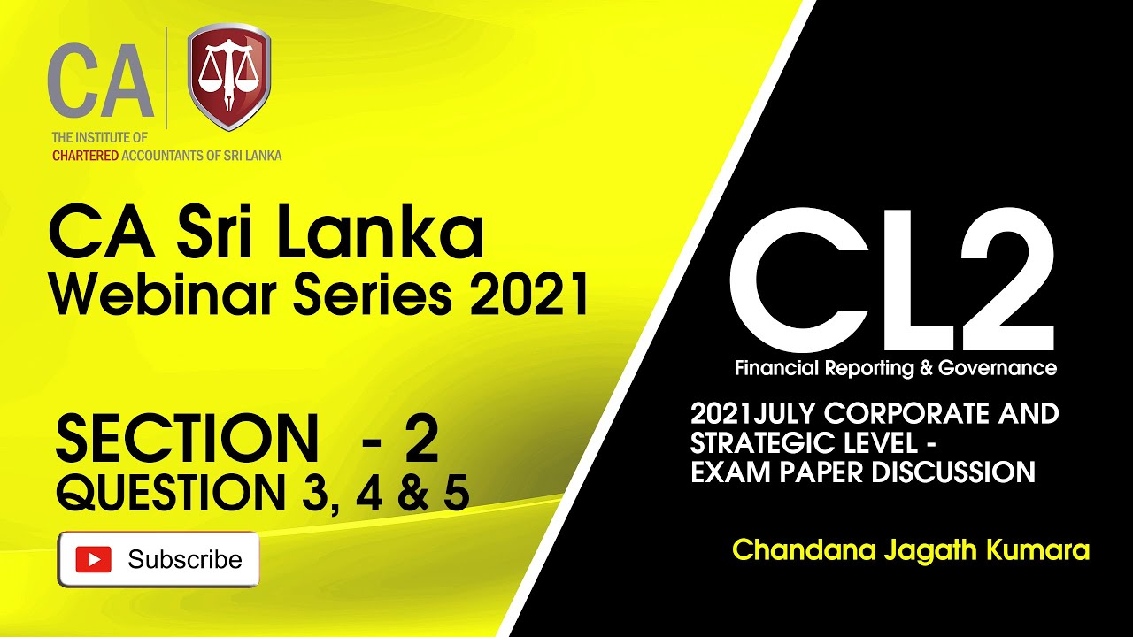 CL2     2021 July Exam  Paper   Question 3 , 4 &  5    27 Oct 2021
