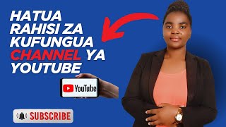 CHANNEL YOUTUBE: Jinsi ya Kufungua Channel Yako Youtube kwa kutumia simu au computer!