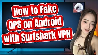 How to Fake GPS on Android Using Surfshark VPN screenshot 5