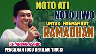 Download Lagu KH ANWAR ZAHID TERBARU NOTO ATI NOTO JIWO MENYAMBUT RAMADHAN  MP3
