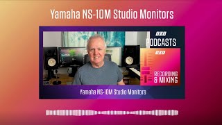 Yamaha NS-10M Studio Monitors | Podcast