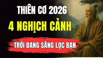 Thiên Cơ 2026: Nếu Gặp 4 Nghịch Cảnh Này – XIN CHÚC MỪNG, Trời Đang Sàng Lọc Để Trao Đại Vận