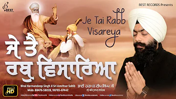 Je Tain Rab Visareya - Bhai Harmandeep Singh Ji - New Shabad Gurbani Kirtan 2021 - Best Records