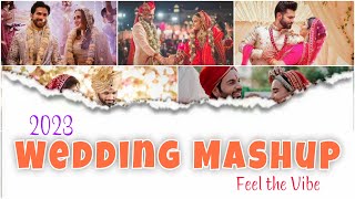 Wedding Songs Mashup 2023 | Feel the vibes | Wedding special