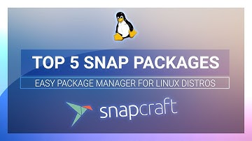 Snapcraft - Top 5 Snaps - Linux Snap Package / App Manager (2022)