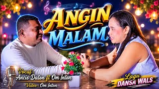 Angin Malam [Ancis Daton ft Om Inton] || Cover Song