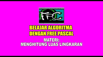 BELAJAR ALGORITMA DENGAN FREE PASCAL: menghitung luas lingkaran dengan pascal