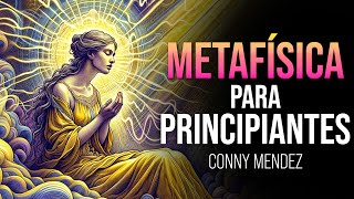 Guía METAFÍSICA PARA PRINCIPIANTES | Conny Mendez by Aubiblio Espiritualidad 12,330 views 3 weeks ago 1 hour, 8 minutes