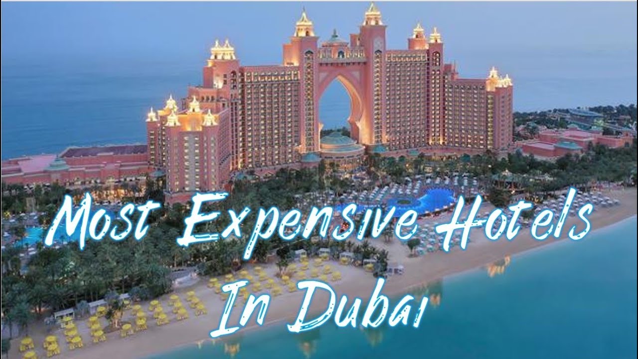 Most Expensive hotels in Dubai YouTube