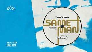 Yves V & Sevek - Same Man (Dj RMX) Resimi