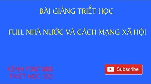 Full Nhà nước và cách mạng xã hội (chương 3 - CNDV lịch sử)