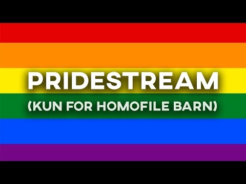 PRIDESTREAM (KUN FOR HOMOFILE BARN) - Tappestream