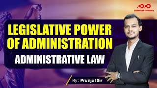 Legislative Power Of Administration | Administrative Law | Civil Judge | Competition Community |