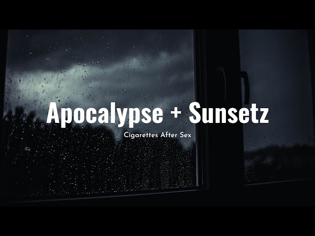 apocalypse & sunsetz but you need a break from life (slowed, rain sounds) class=