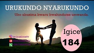 Urukundo Nyarukundo 184 Uko Ubuzima Bwacu Bwahindutse Umwanda.