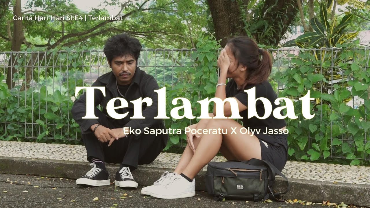 Terlambat | Carita Hari-Hari S1:E4 [Eko Saputra Poceratu x Olyv Jasso]