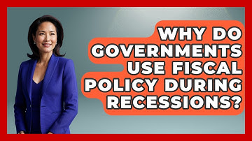 Why Do Governments Use Fiscal Policy During Recessions? | Macroecon Experts News