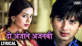 Do Anjaane Ajnabi - Vivah - Shahid Kapoor, Amrita Rao - Old Hindi Romantic Songs