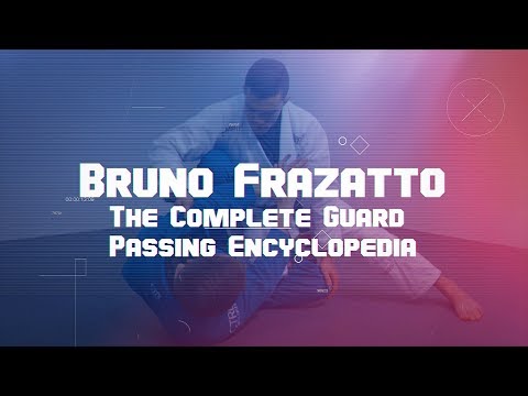 Bruno Frazatto - The Complete Guard Passing Encyclopedia