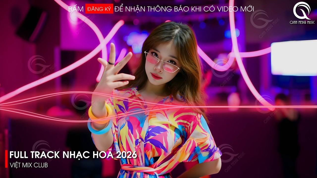 NHẠC TRUNG QUỐC REMIX 2026 - NHẠC HOA REMIX HOT TIKTOK - FULL SET NHẠC TRUNG REMIX HAY 2026