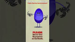 Public Service Announcements 049 Never Use Scorpions As Earbuds