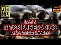 Los 5 Ritos Funerarios más Aterradores y Grotescos del Mundo [Especial Día de Muertos]