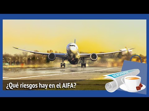 Qué riesgos hay en el aeropuerto AIFA