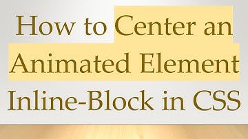 How to Center an Animated Element Inline-Block in CSS