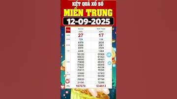 Kết quả xổ số miền Trung ngày 12/9/2025 | XSMT 12/9 | XS Miền Trung | SXMT | KQXSMT #xsmt