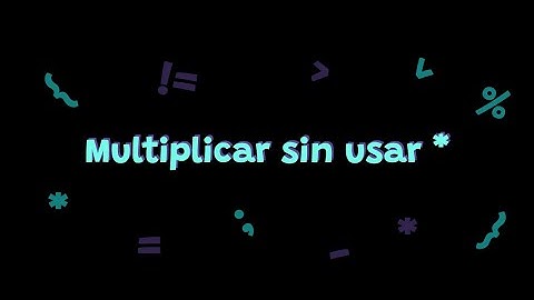 Ejercicio de programación | Multiplicar sin utilizar símbolo de multiplicación