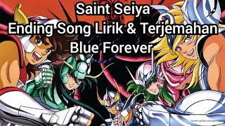 Ending Song Saint Seiya // Lirik dan Terjemahan // Blue Forever