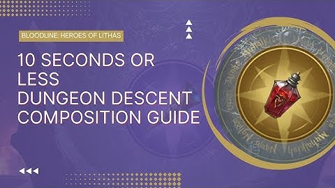 Bloodline: Heroes of Lithas| 10 Seconds or Less | Dungeon Descent Build