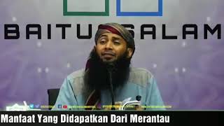 Manfaat Yang Didapatkan Dari Merantau , ustadz Syafiq Riza Basalamah
