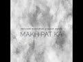 Makh Pat Ka Mp3 Song