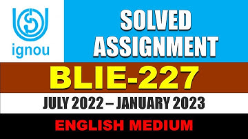 BLIE 227 IGNOU SOLVED ASSIGNMENT 2022-2023 || ENGLISH MEDIUM || BLIS STUDY || SESSION JULY 22 JAN 23
