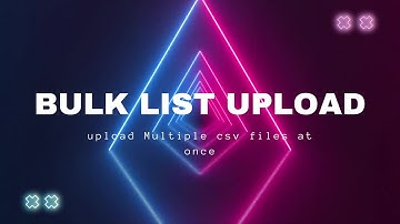 Upload Multiple CSV Files at Once for Email Marketing Campaign | Import Multiple Subscribers List