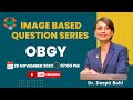 Obgy  image based revision session for neetpg  fmge  dr deepti bahl