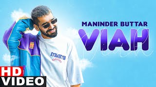 Viah (Full Video) | Maninder Buttar Ft. Bling Singh | Preet Hundal | Latest Punjabi Song 2021