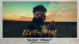 Elvie Shane - Kickin Stones (With The Fletch) (Official Audio)