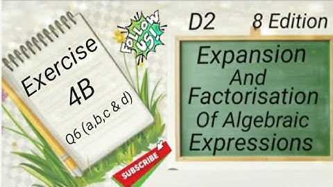 D2 Chapter 4  Ex 4B Q6 (a,b,c & d) Expansion and Factorisation Of Algebraic Expressions (8 Edition)