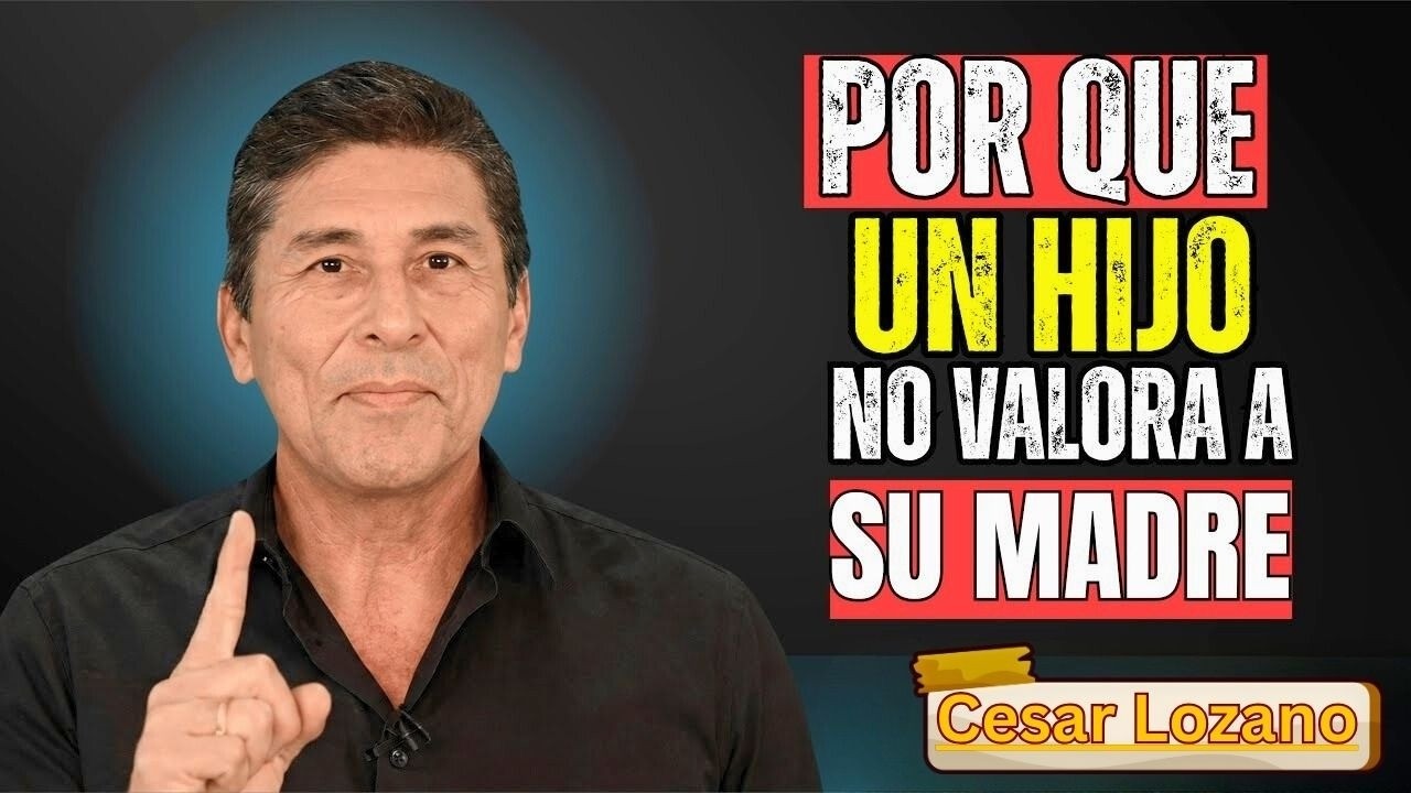 💔 7 Razones Psicológicas por las que un Hijo No Valora a su Madre – Dr. César Lozano