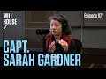 Capt sarah gardner  mill house podcast  episode 107