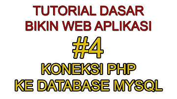 Belajar Coding Dasar Web aplikasi Pemula #4 : Membuat Koneksi Database Mysql dengan mengguakan PHP