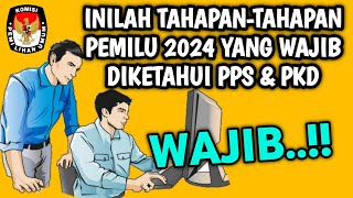 🔴INILAH TAHAPAN-TAHAPAN PEMILU 2024 YANG WAJIB DIKETAHUI PPS & PKD