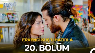 Erkenci Kuşu Hatırla 20. Bölüm