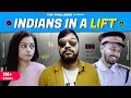 Indians in a lift ft apoorv singh karki  shreya singh  the timeliners