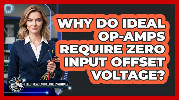 Why Do Ideal Op-Amps Require Zero Input Offset Voltage?